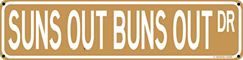 Suns Out Buns Out Dr Beach Theme Street Sign 16' x 4' Funny Tin Sign Shore Home Pool Tiki Decor (SunsOutBunsOutStreet)