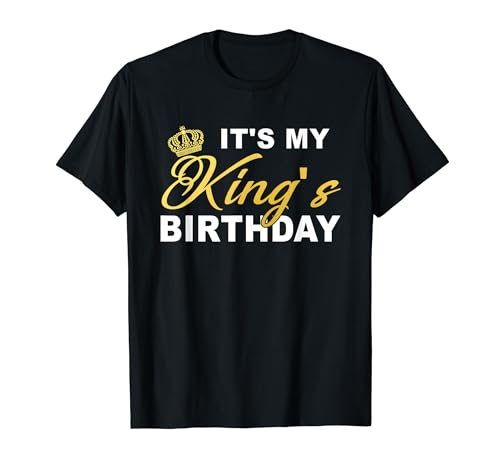 It's My King's Birthday! Couples Matching Birthday T-Shirt