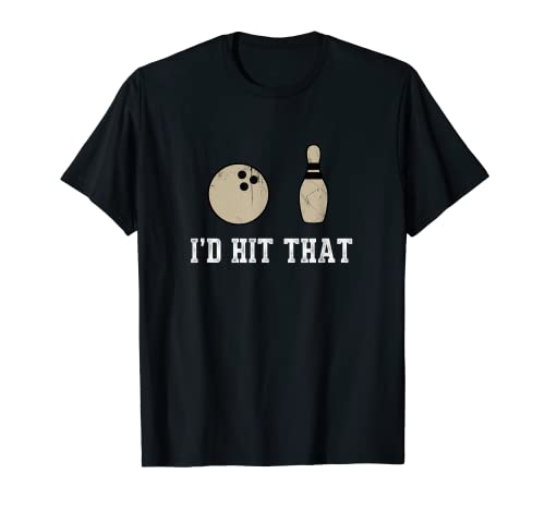 Funny Bowling Gift Shirt Id Hit That Quote Tshirt Men Women