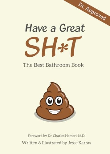 Have a Great Shit: The Best Bathroom Book