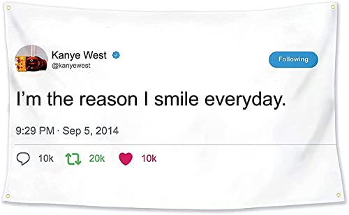 LAECCO Kanye West Rapper Tweet Flag 3x5, I'm the reason i smile everyday, Parties, Gift