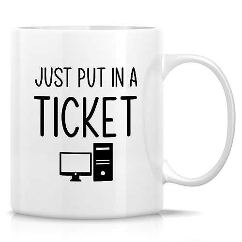 Retreez Funny Technical Tech Support Mug Gift Just Put In A Ticket IT Computer Geek 11 Oz Ceramic Coffee Mugs - Sarcasm Appreciation birthday gifts for him her friends coworker colleague sis bro