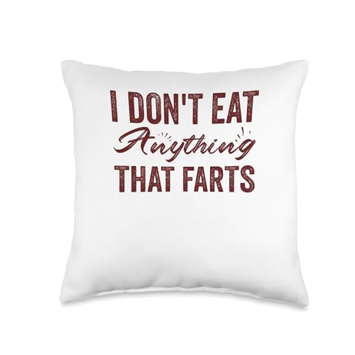 Funny Vegetarian Gifts For Women and Men I Don't Eat Anything That Farts Funny Vegetarian Throw Pillow, 16x16, Multicolor