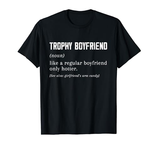 Trophy Boyfriend tee from Girlfriend, Funny Boyfriend tee T-Shirt