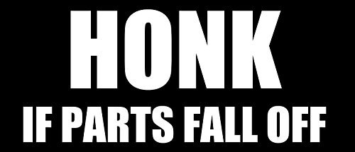 Vinyl USA Honk If Parts Fall Off Bumper Sticker (Funny car Decal)