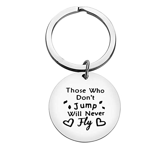 Skydiver Gifts Keychain Those Who Don't Jump Will Never Fly Keychain Adventure Gifts Christmas Birthday Gifts Inspirational Gifts for Skydiver