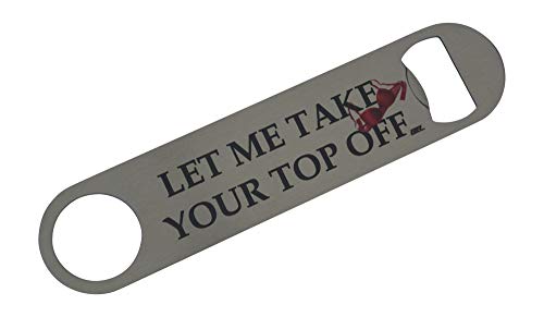 Rogue River Tactical Funny Bottle Opener Heavy Duty Gift For Men Friend Bar Beer Drinking Joke Let Me take Your Top Off