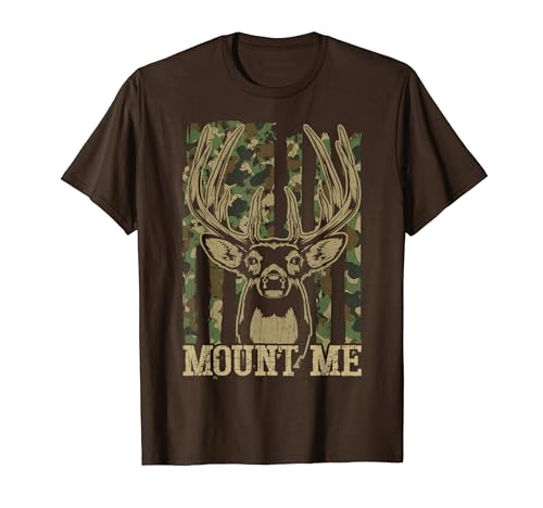 Hunting-Shirt Mount Me Elk Buck Deer Camo Funny Hunter Dad T-Shirt