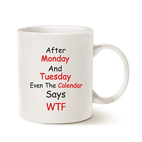 MAUAG Funny Quote Coffee Mugs, Monday, Tuesday, Best Gifts for Office Co-worker, Working Women Cup, White 11 Oz