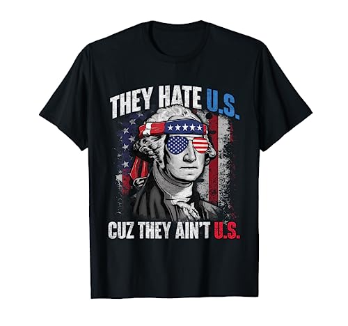 They Hate Us Cuz They Ain't Us USA American Flag 4th of July T-Shirt