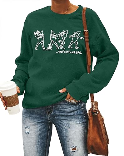 Thats It I Am Not Going Sweatshirt Women Christmas Sweatshirts Xmas Santa Sweatshirts Funny Letter Print Tops Green