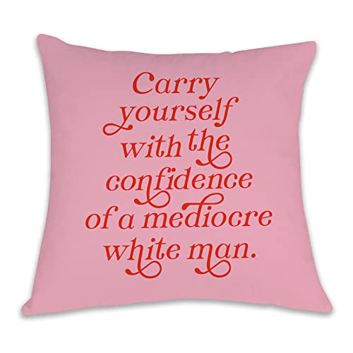OUz Funny Feminist Quotes, Carry Yourself with Confidence of Mediocre Throw Pillow Cover, Gifts for Women Girl Home Bedroom Living Room Sofa Couch Pillowcase Decor, 18x18 Inch(8L130)