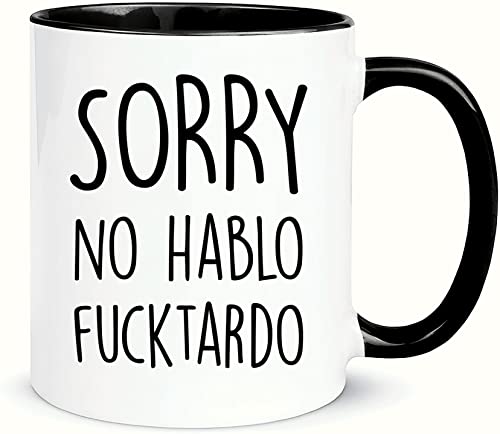 wonwhew YYWUDISHOP - Sorry No Hablo Fucktardo Mug, Funny Sarcastic Mug，office Mug Birthday Mug for Man or Woman, 11oz Ceramic Coffee Mug/Tea Cup