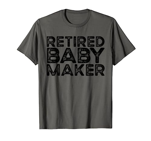 Retired Baby Maker Funny Men's Vasectomy Gift Vasectomy T-Shirt