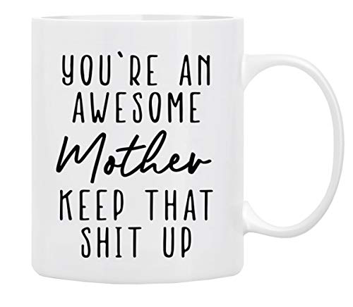 BLUE RIBBON Coffee Mug 11 oz - You're An Awesome MOTHER Keep That Up, in Decorative Gift Box with Foam
