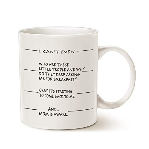 MAUAG Mothers Day Gifts Idea Funny Coffee Mug for Mom, I Can't Even ... and...Mom Is Awake Ceramic Cup White, 11 Oz