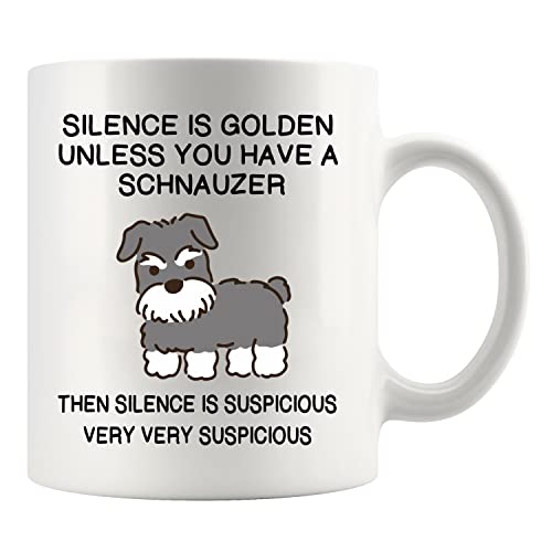 Silence Is Golden Unless You Have A Schnauzer Dog Mom Dad Pet Lover Coffee Ceramic Mug White (11 oz)