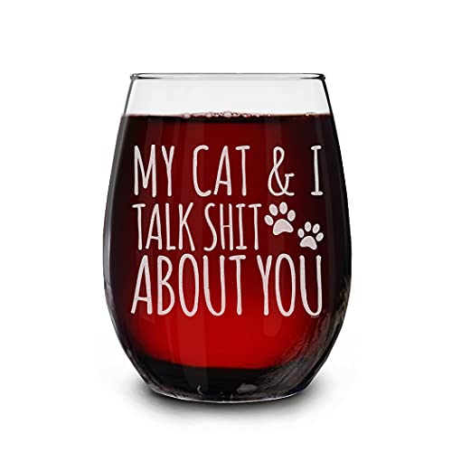 shop4ever My Cat & I Talk Sh t About You Engraved Stemless Wine Glass 15 oz. Funny Cat Mom Gift