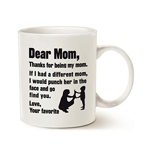 MAUAG Funny Mothers Day for Mom Coffee Mug, Dear Mom, Thanks for Being... Love, Your Favorite Best Gifts for Mom Mother Cup, White 11 Oz