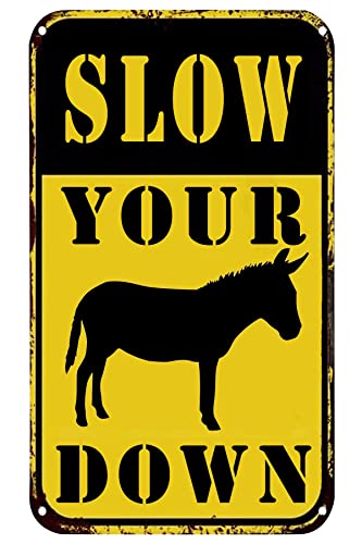 Slow Your (Donkey Image) Down Sign - Durable Metal Slow Your Donkey Down sign - Use Indoor/Outdoor - Makes a Funny Slow Down Signs for Neighborhood Road Sign (8' x 12')