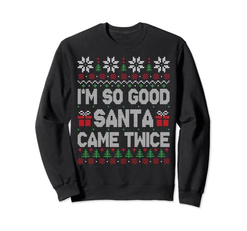 I'm So Good Santa Came Twice Santa Matching Couple Christmas Sweatshirt