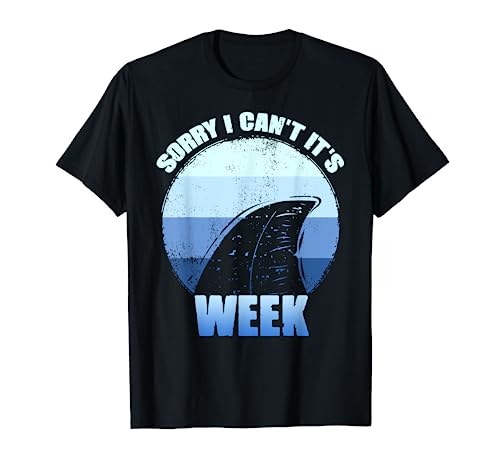 Sorry i can't it's Week Funny Shark Gift T-Shirt T-Shirt