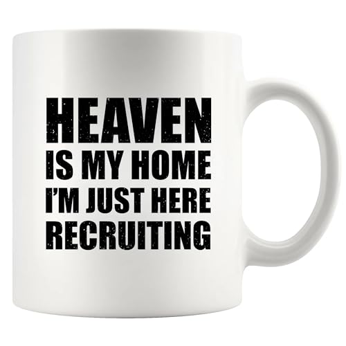 Heaven Is My Home I'm Just Here Recruiting Funny Christian Gifts for Women Men Pastor Gifts from Churchmate Minister Novelty Drinkware Ceramic Mug White 11 oz