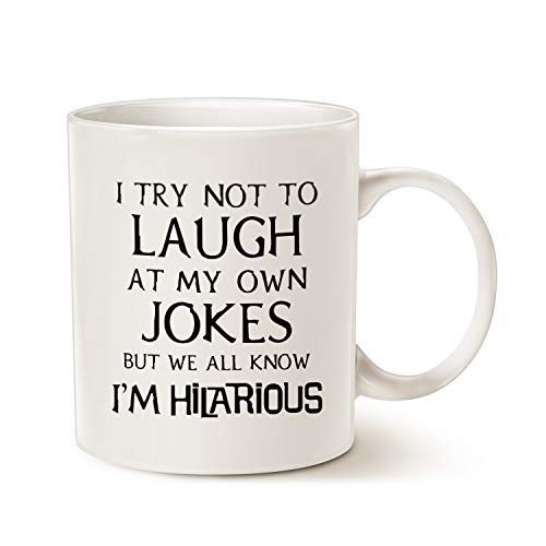 MAUAG Funny Saying Coffee Mug, I Try Not to Laugh at My Own Jokes But We All Know I'm Hilarious Unique Holiday or Birthday Gifts Cup White, 11 Oz