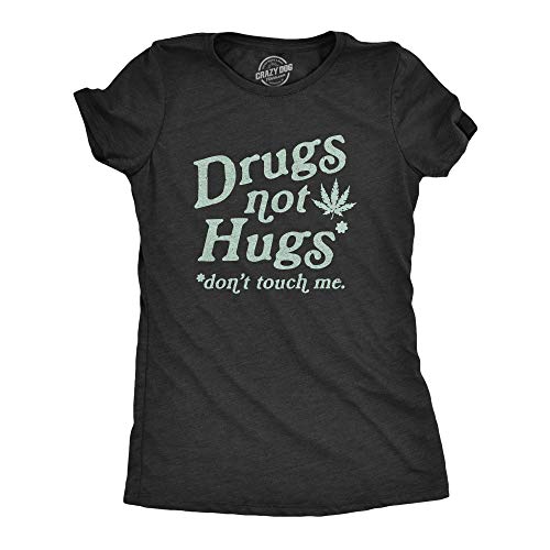 Womens Drugs Not Hugs Don't Touch Me Tshirt Funny Social Distancing 420 Marijuana Graphic Tee Funny Womens T Shirts 420 T Shirt for Women Women's Novelty T Black - S