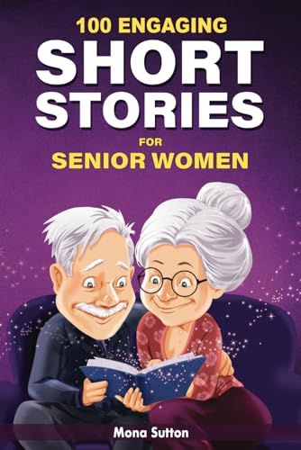 100 Engaging Short Stories for Senior Women: Humorous and Uplifting Tales to Make You Laugh - Large Print and Easy to Read