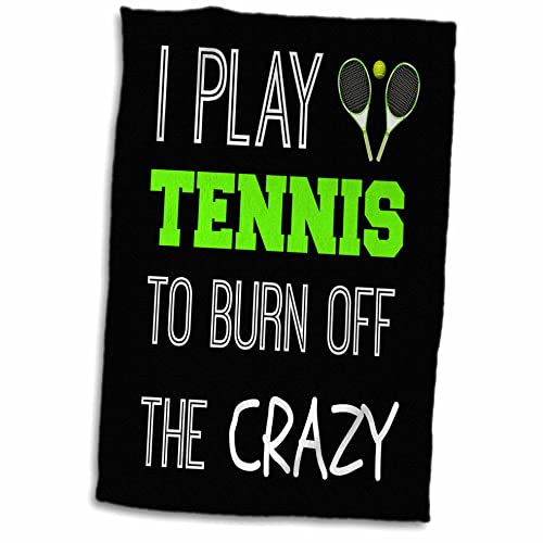 3D Rose I Play Tennis to Burn Off The Crazy On Black Background Hand Towel, 15' x 22'