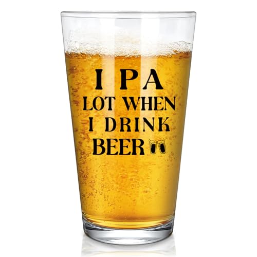 Modwnfy IPA A Lot When I Drink Beer Glass, Funny Beer Gift for Men Women Beer Lovers Dad Boyfriend Hubby Friend Boss Uncle Brother, Beer Pint Glass for Birthday Christmas Retirement Father’s Day, 15oz