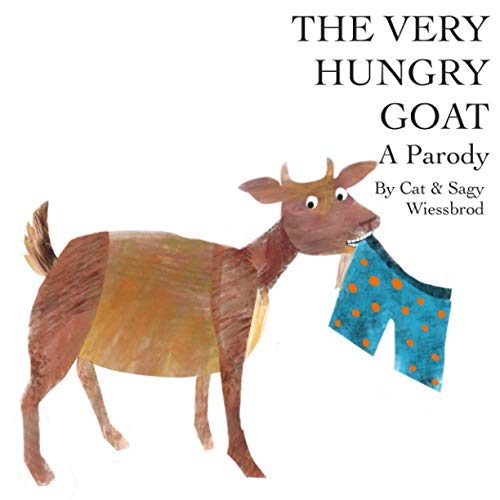 The Very Hungry Goat - A Parody