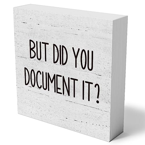 But Did You Document It Wooden Box Sign Decorative Funny Office Wood Box Sign Home Office Decor Rustic Farmhouse Square Desk Decor Sign for Shelf 5 x 5 Inches