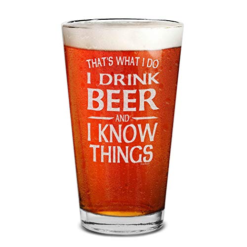 shop4ever That's What I Do I Drink and I Know Things Laser Engraved Beer Pint Glass Funny Drinking Beer Glass