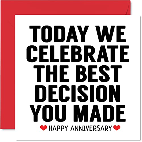 Funny Anniversary Card for Wife or Husband - Today We Celebrate the Best Decision You Made - I Love You Gifts, Happy Wedding Anniversary Cards for Partner, 5.7 x 5.7 Inch Valentines Greeting Cards