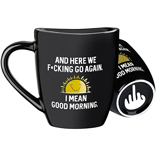 Funny Coffee Mug Gifts for Men, Women - Sarcastic Gag Novelty Gift for Friends, Coworkers, Boss, Employee - Birthday Mugs for Dad, Father, Brother - Here We Go Again I Mean Good Morning - Black, 14oz