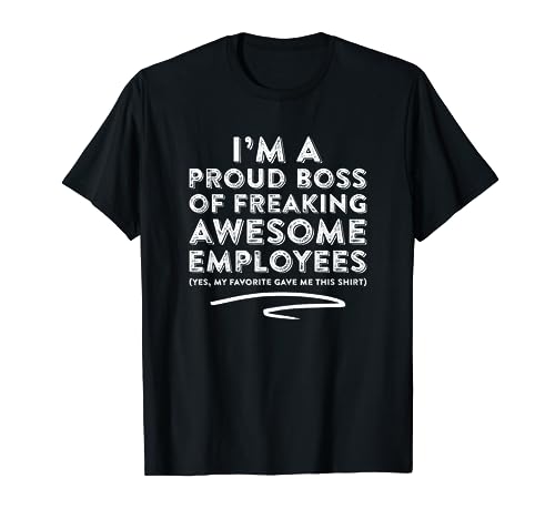 Funny Boss T Shirt - I'm A Proud Boss Of Freaking Awesome...