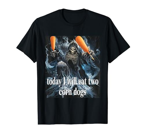Skeleton Meme Today I Will Eat Two Corn Dogs Funny Trendy T-Shirt