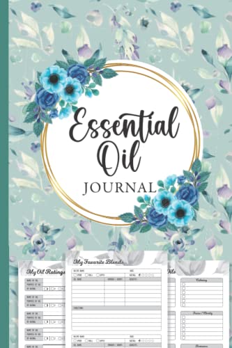 Essential Oil Journal Recipe Notebook: Blank Diffuser Recipe Book Size 6'x9' (112 Pages): Keep Track of Your Favorite Oil Recipes, Aromatherapy Blends ... Gifts for the Essential Oil Lovers