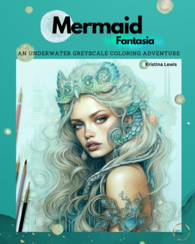 Mermaid Fantasia: An Underwater Greyscale Coloring Adventure
