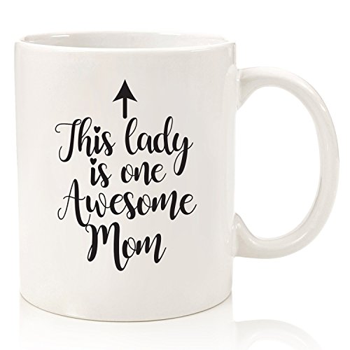 One Awesome Mom Funny Coffee Mug - Best Mothers Day Gifts for Mom, Women - Unique Mom Gifts from Daughter, Son, Kids, Husband - Cool Bday Present Idea for New Mom, Wife, Her - Novelty Mom Mug, Cup