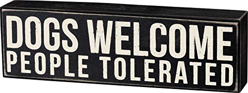 Primitives by Kathy Rustic Wooden Decor Sign - 'Dogs Welcome, People Tolerated' - Office/Farmhouse Decor, Dog Lovers Gift, 5'