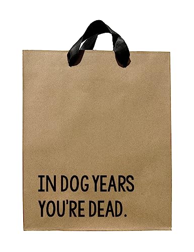 FarmedandFashioned Funny Gift Bags, In Dog Years You're Dead Medium Size Kraft Gift Bag With Black Ribbon Handles, Novelty Gift Bags, Gift Bag For Old People, Gift Bag For Friend