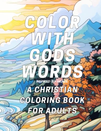 COLOR WITH GODS WORDS: A CHRISTIAN COLORING BOOK FOR ADULTS