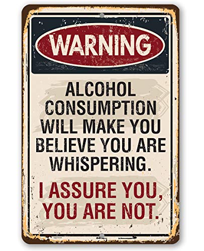 Warning Alcohol Consumption Will Make You Believe - Metal Wall Art for Home Bar, Pub, Restaurant, Game Room and Kitchen Decor, Funny Gift for Bar Owners, 8x12 Indoor/Outdoor Durable Rustic Metal Sign