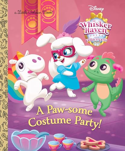 A Paw-some Costume Party! (Disney Palace Pets Whisker Haven Tales) (Little Golden Book)