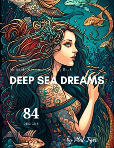 Deep Sea Dreams: An Adult Mermaid Coloring Book
