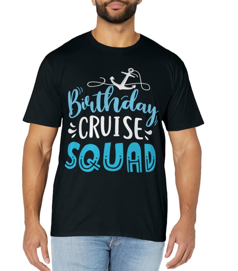 Birthday Cruise Squad Cruising Vacation Funny Birthday Gifts T-Shirt