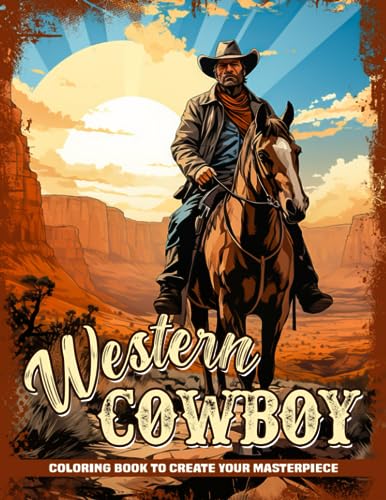 Western Cowboy Coloring Book: Western Rodeo Coloring Book, Adult Coloring Book For Men, Women, Boys, Girls, 30+ West Cowboy Scenes Coloring Page, Stress Relief Boho Coloring Book (Wild Western)